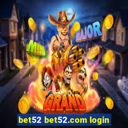 bet52 bet52.com login